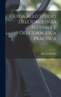 Guida Allo Studio Dell'Idrologia Fluviale E Dell'Idraulica Practica - Book
