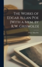 The Works of Edgar Allan Poe [With a Mem. by R.W. Griswold] - Book