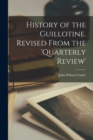 History of the Guillotine. Revised From the 'Quarterly Review' - Book