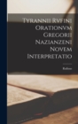 Tyrannii Rvfini Orationvm Gregorii Nazianzeni Novem Interpretatio - Book