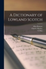A Dictionary of Lowland Scotch - Book