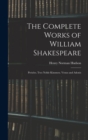 The Complete Works of William Shakespeare : Pericles. Two Noble Kinsmen. Venus and Adonis - Book