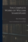 The Complete Works of William Shakespeare : Pericles. Two Noble Kinsmen. Venus and Adonis - Book
