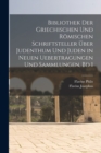 Bibliothek Der Griechischen Und Romischen Schriftsteller Uber Judenthum Und Juden in Neuen Uebertragungen Und Sammlungen, Bd 1 - Book