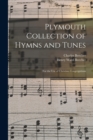 Plymouth Collection of Hymns and Tunes : For the Use of Christian Congregations - Book