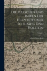 Die Marschen Und Inseln Der Herzogthumer Schleswig Und Holstein; Volume 1 - Book