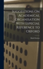 Suggestions On Academical Organisation With Especial Reference to Oxford - Book