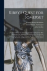 Kirby's Quest for Somerset : Nomina Villarum for Somerset, of 16Th of Edward the 3Rd. Exchequer Lay Subsidies 169/5 Which Is a Tax Roll for Somerset of the First Year of Edward the 3Rd. County Rate of - Book