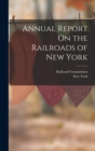 Annual Report On the Railroads of New York - Book