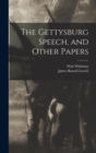 The Gettysburg Speech, and Other Papers - Book