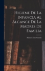 Higiene De La Infancia Al Alcance De La Madres De Familia - Book