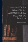 Higiene De La Infancia Al Alcance De La Madres De Familia - Book