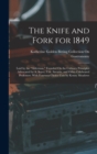 The Knife and Fork for 1849 : Laid by the "Alderman." Founded On the Culinary Principles Advocated by A. Soyer, Ude, Savarin, and Other Celebrated Professors. With Fourteen Choice Cuts by Kenny Meadow - Book