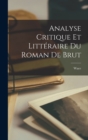 Analyse Critique Et Litteraire Du Roman De Brut - Book