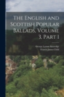 The English and Scottish Popular Ballads, Volume 3, part 1 - Book