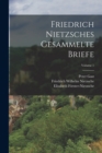 Friedrich Nietzsches Gesammelte Briefe; Volume 1 - Book