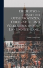 Die deutsch-russischen Ostseeprovinzen, oder Natur- und Volkerleben in Kur-, Liv- und Esthland. - Book