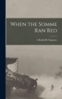 When the Somme Ran Red - Book