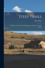 Steep Trails : California, Utah, Nevada, Washington, Oregon, the Grand Canon - Book