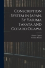 Conscription System in Japan, By Yasuma Takata and Gotaro Ogawa - Book