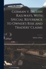 German v. British Railways, With Special Reference to Owner's Risk and Traders' Claims - Book