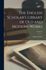 The English Scholar's Library of old and Modern Works; Volume 2 - Book