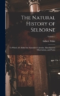 The Natural History of Selborne : To Which are Added the Naturalist's Calendar, Miscellaneous Observations, and Poems; Volume 2 - Book