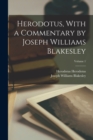 Herodotus, With a Commentary by Joseph Williams Blakesley; Volume 1 - Book