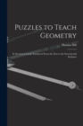Puzzles to Teach Geometry : In Seventeen Cards Numbered From the First to the Seventeenth Inclusive - Book