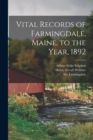 Vital Records of Farmingdale, Maine, to the Year, 1892 - Book