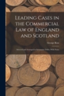 Leading Cases in the Commercial law of England and Scotland : Selected and Arranged in Systematic Order, With Notes - Book