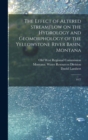 The Effect of Altered Streamflow on the Hydrology and Geomorphology of the Yellowstone River Basin, Montana : 1977 - Book