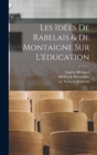 Les idees de Rabelais & de Montaigne sur l'education - Book