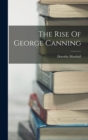 The Rise Of George Canning - Book
