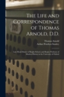 The Life and Correspondence of Thomas Arnold, D.D. : Late Head-master of Rugby School, and Regius Professor of Modern History in the University of Oxford - Book