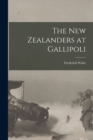 The New Zealanders at Gallipoli - Book