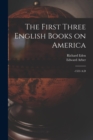 The First Three English Books on America : -1555 A.D - Book