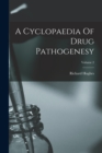 A Cyclopaedia Of Drug Pathogenesy; Volume 2 - Book