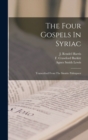 The Four Gospels In Syriac : Transcribed From The Sinaitic Palimpsest - Book