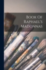 Book Of Raphael's Madonnas - Book