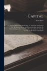 Capital : The Process Of Capitalist Production. Tr. From The 3d German Ed., By Samuel Moore And Edward Aveling, And Ed. By Frederick Engels. Rev. And Amplified According To The 4th German Ed. By Ernes - Book