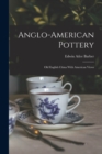 Anglo-american Pottery : Old English China With American Views - Book
