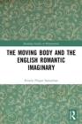 The Moving Body and the English Romantic Imaginary - Book