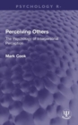 Perceiving Others : The Psychology of Interpersonal Perception - Book