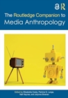 The Routledge Companion to Media Anthropology - Book