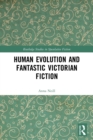 Human Evolution and Fantastic Victorian Fiction - Book