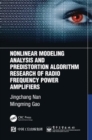 Nonlinear Modeling Analysis and Predistortion Algorithm Research of Radio Frequency Power Amplifiers - Book