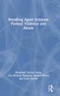 Breaking Apart Intimate Partner Violence and Abuse - Book