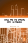 Tango and the Dancing Body in Istanbul - Book