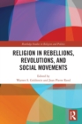 Religion in Rebellions, Revolutions, and Social Movements - Book